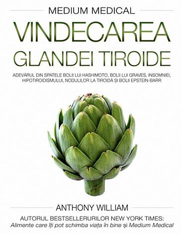 Vindecarea glandei tiroide - carte - Anthony William