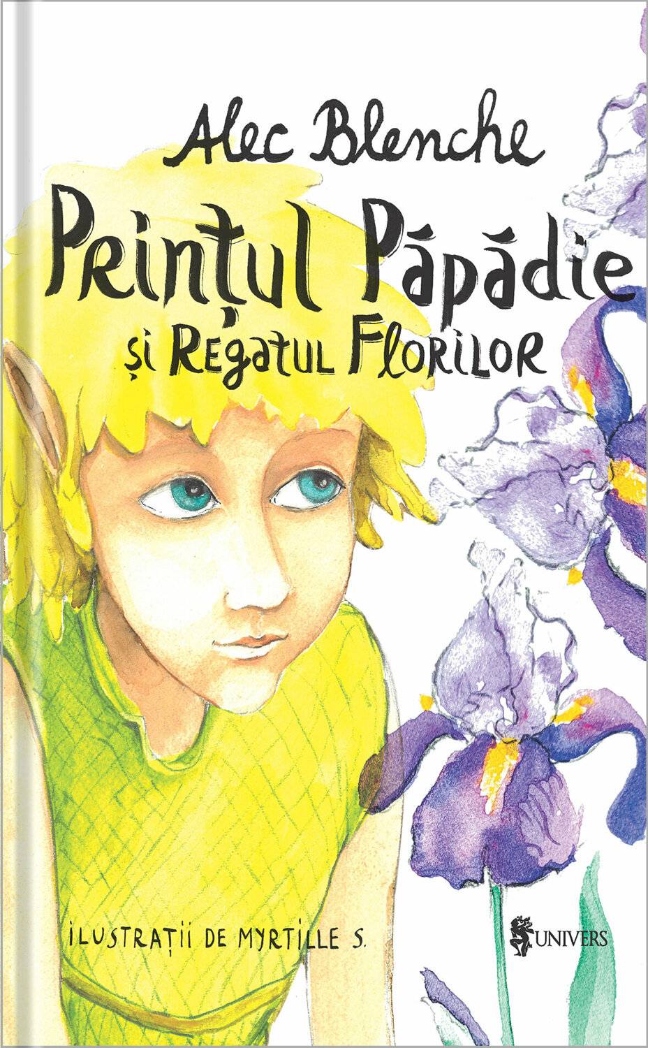 Printul Papadie si Regatul Florilor carte, Alec Blenche, Editura Univers