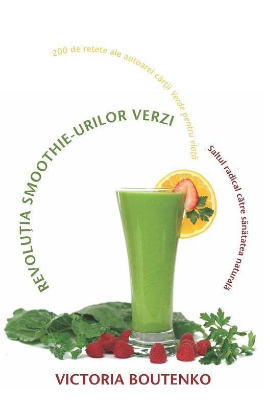 Revolutia smoothie-urilor verzi - carte - Victoria Boutenko