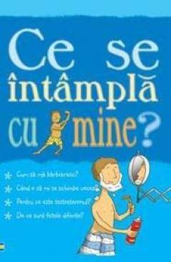 Ce se intampla cu mine? - carte - Alex Frith si Adam Larkum - Curtea Veche