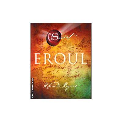 Eroul, Secretul, -carte- Rhonda Byrne - Adevar Divin