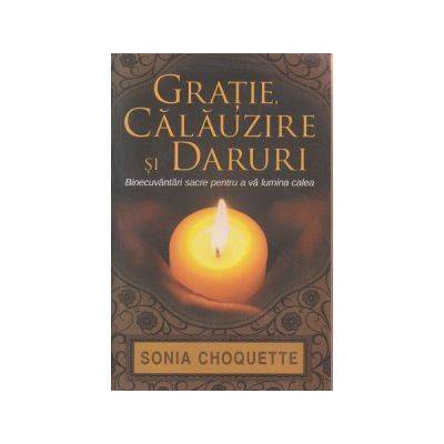 Gratie, calauzire si daruri -carte- Sonia Choquette - Adevar Divin