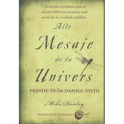 Alte Mesaje de la Univers -carte- Dooley Mike - Adevar Divin