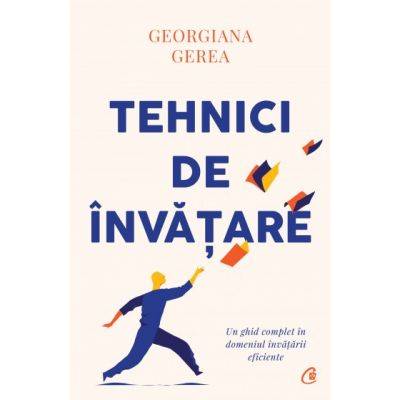 Tehnici de invatare -carte- Georgiana Gerea - Curtea Veche