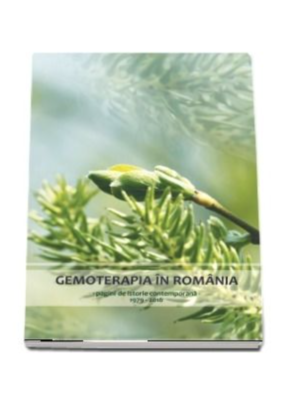 Gemoterapia in Romania. Pagini de istorie contemporana - carte - Editura ARGH