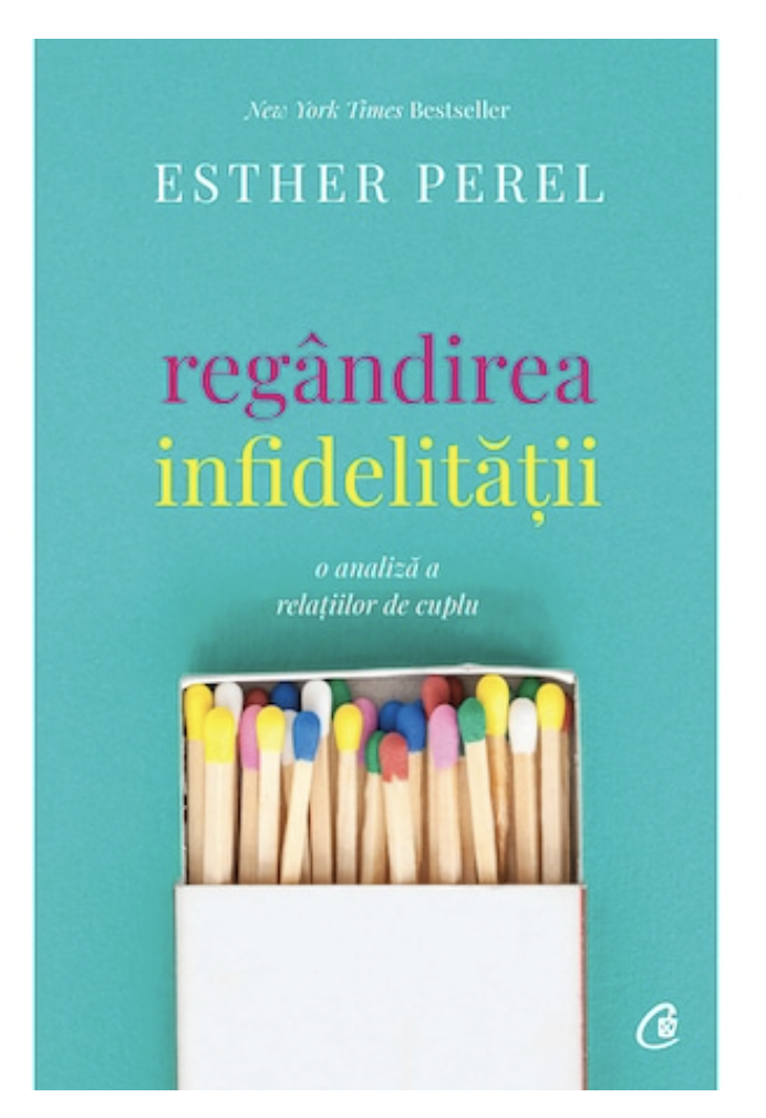 Regandirea infidelitatii. O analiza a relatiilor de cuplu - Esther Perel - carte - Curtea Veche