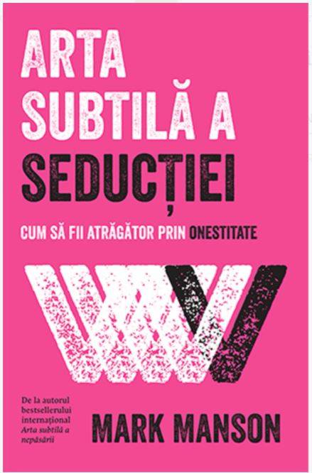 ARTA SUBTILA A SEDUCTIEI, MARK MANSON Carte - LIFESTYLE PUBLISHING