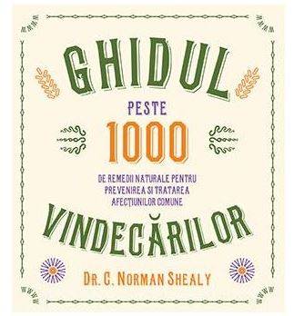 GHIDUL VINDECARILOR, DR. C. NORMAN SHEALY, Carte - LIFESTYLE PUBLISHING