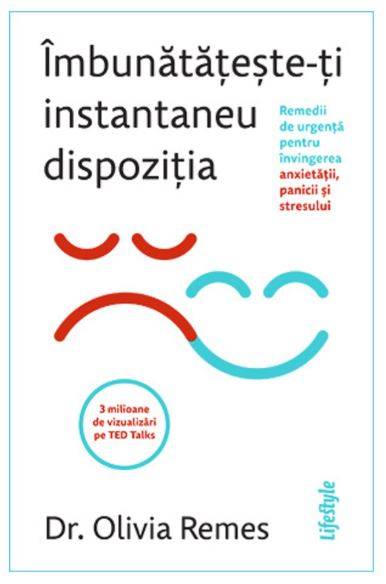 IMBUNATATESTE-TI INSTANTANEU DISPOZITIA, DR. OLIVIA REMES, Carte - LIFESTYLE PUBLISHING