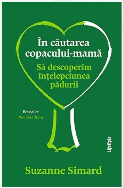 IN CAUTAREA COPACULUI-MAMA, SUZANNE SIMARD, Carte - LIFESTYLE PUBLISHING