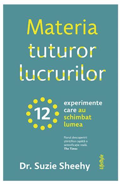 Materia tuturor lucrurilor, Suzie Sheehy, Carte - LIFESTYLE PUBLISHING