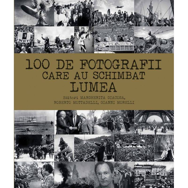 100 de fotografii care au schimbat lumea - Margherita Giacosa,