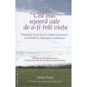 Cea mai usoara cale de a-ti trai viata -carte- Mabel Katz - Adevar Divin