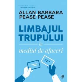 Limbajul trupului în mediul de afaceri, Allan Pease si Barbara Pease - carte - Curtea Veche