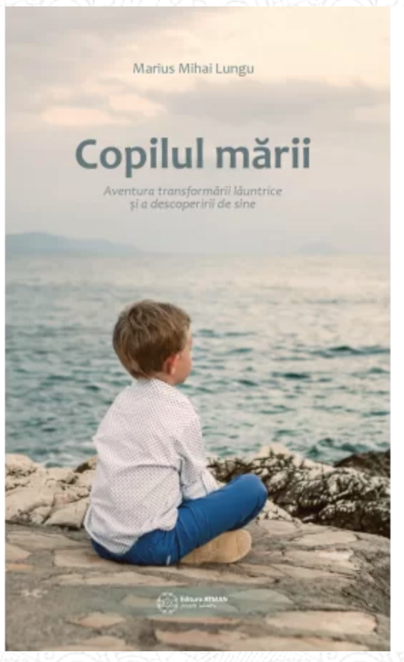 Copilul marii, Marius Mihai Lungu -carte- editura Atman