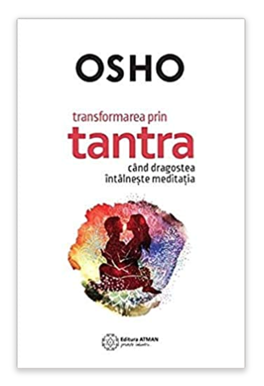 Transformare prin tantra, Osho -carte- editura Atman