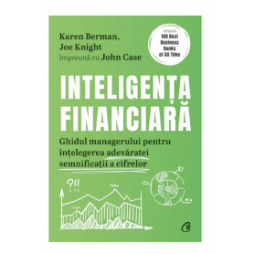 Inteligenta financiara, Karen Berman, Joe Knight si John Case - carte - Curtea Veche