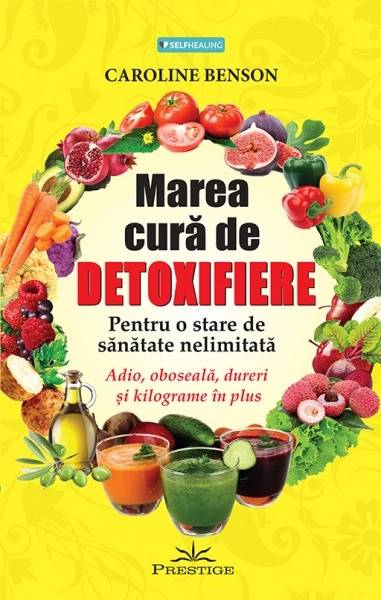 Marea cura de detoxifiere - carte - Caroline Benson - Editura Prestige