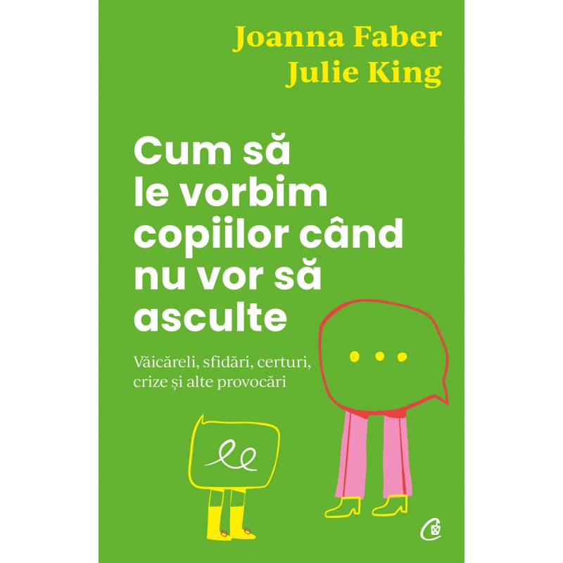 Cum sa le vorbim copiilor cand nu vor sa asculte, Julie King, Joanna