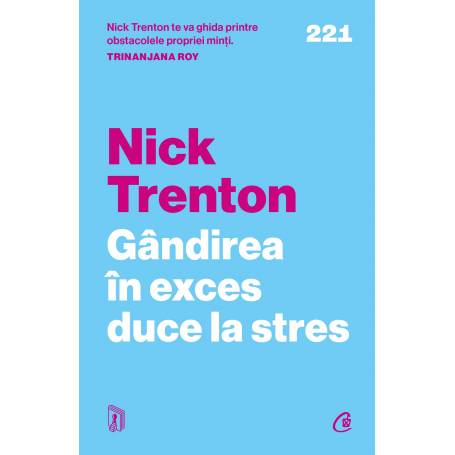 Gandirea in exces duce la stres, Nick Trenton - carte - Curtea Veche