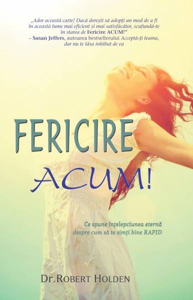 Fericire Acum! Robert Holden, carte, Adevar Divin