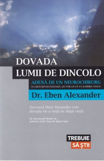 DOVADA LUMII DE DINCOLO, DR. EBEN ALEXANDER, Carte - LIFESTYLE PUBLISHING