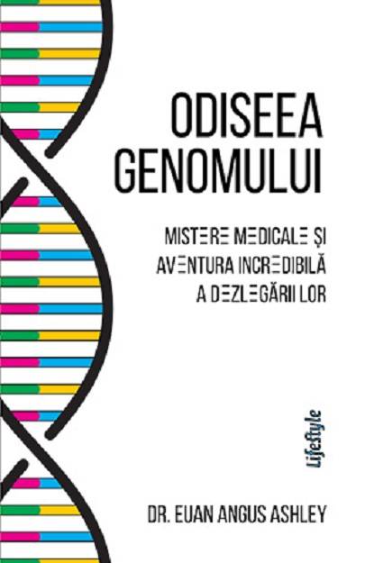 ODISEEA GENOMULUI, DR. EUAN ANGUS ASHLEY - carte-LIFESTYLE PUBLISHING