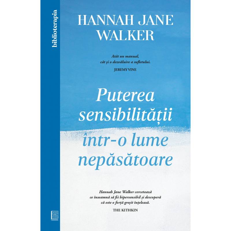 Puterea sensibilitatii intr-o lume nepasatoare, Hannah Jane Walker -