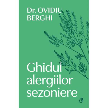 Ghidul alergiilor sezoniere, Dr. Ovidiu Berghi - carte - Curtea Veche