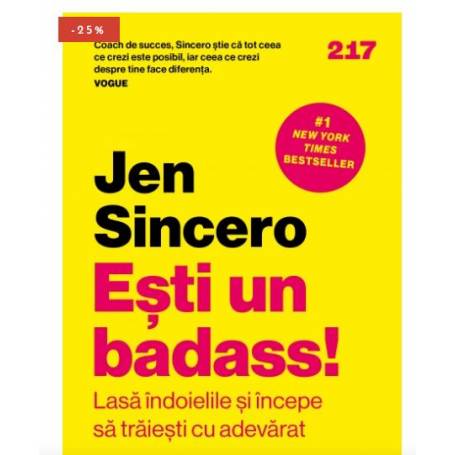 Ești un badass!- Carte - Lasă îndoielile și începe să trăieșticu adevărat - Jen Sincero - Curtea Veche