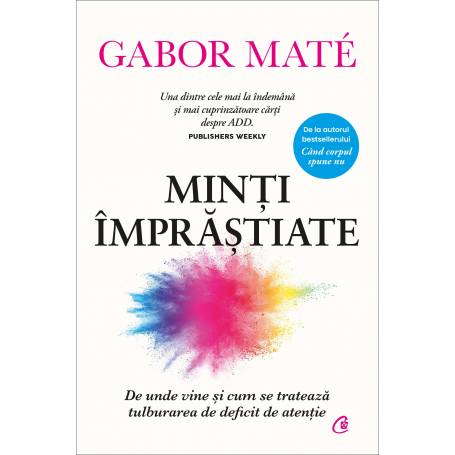 Minti imprastiate - editie de colectie, Gabor Mate - carte - Curtea Veche