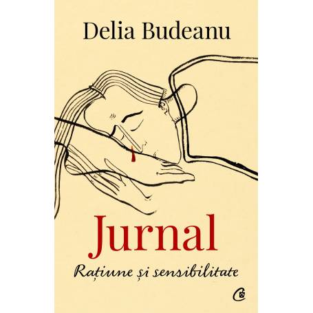 Jurnal. Ratiune si sensibilitate, Delia Budeanu - carte - Curtea Veche