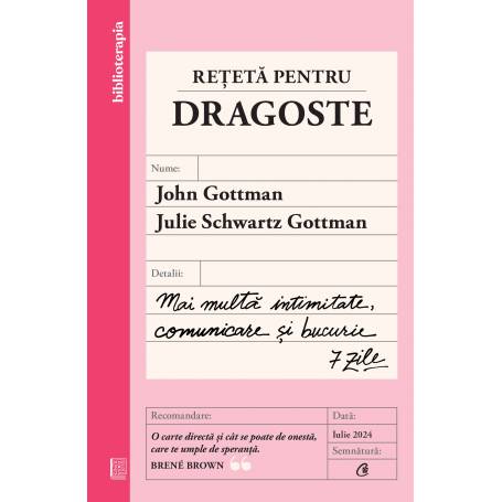 Reteta pentru dragoste, John Gottman, Julie Schwartz Gottman - carte - Curtea Veche