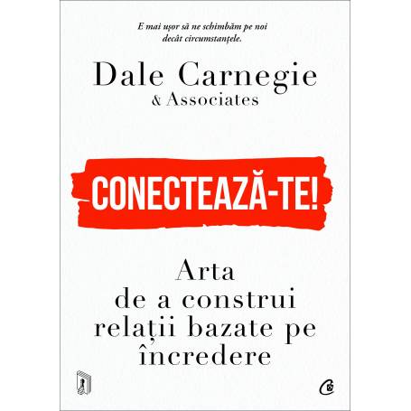 Conectează-te! Dale Carnegie & Associates - carte - Curtea Veche