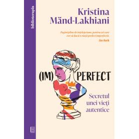 (Im)perfect, Kristina Mand-Lakhiani - carte - Curtea Veche