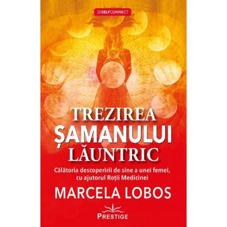 Trezirea samanului launtric, Marcela Lobos - carte - Editura Prestige