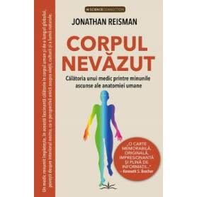 Corpul nevazut - minunile ascunse ale anatomiei umane, Jonathan Reisman - carte - Editura Prestige