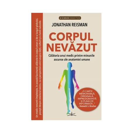 Corpul nevazut - minunile ascunse ale anatomiei umane, Jonathan Reisman - carte - Editura Prestige