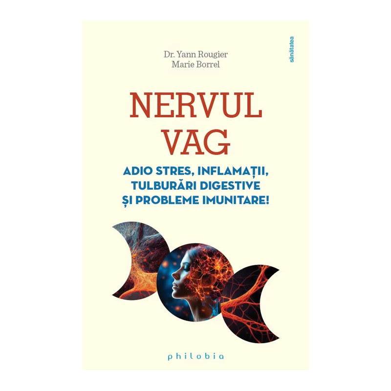 Nervul vag: adio stres, inflamatii, tulburari digestive și probleme