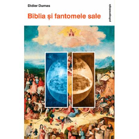 Biblia si fantomele sale, Didier Dumas - carte - Editura Philobia