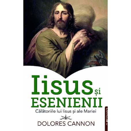 IISUS SI ESENIENII - DOLORES CANNON - carte - Editura Prestige