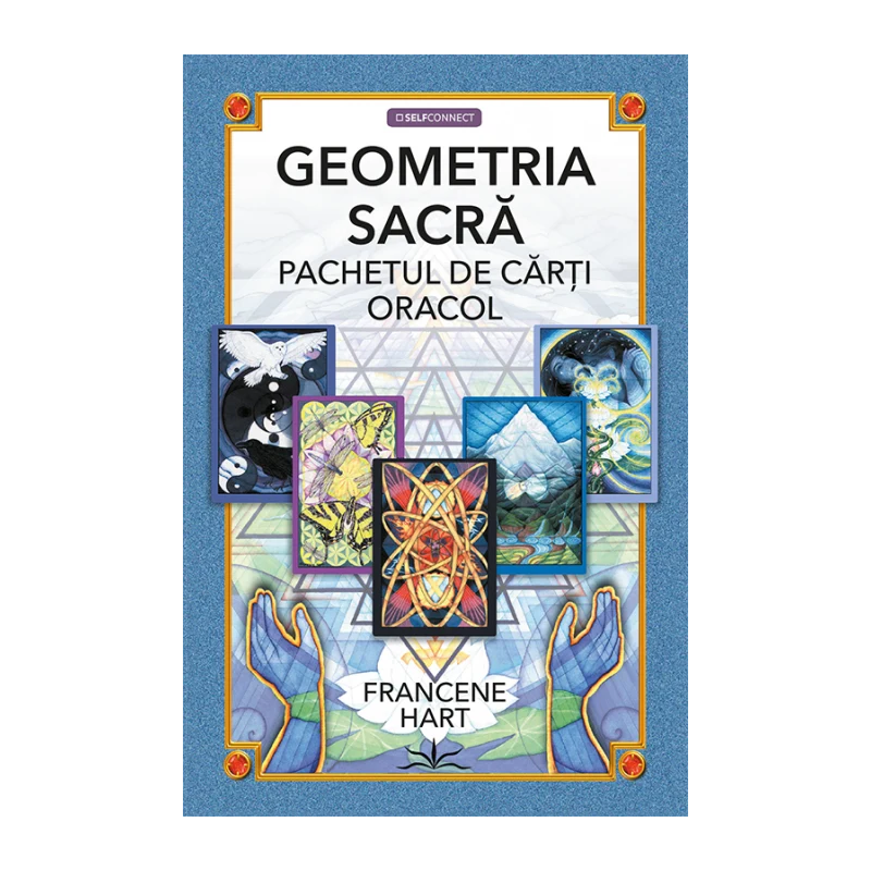 GEOMETRIA SACRA. PACHETUL DE CARTI ORACOL - FRANCENE HART - carte -