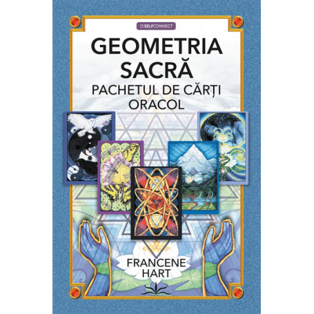 GEOMETRIA SACRA. PACHETUL DE CARTI ORACOL - FRANCENE HART - carte - Editura Prestige