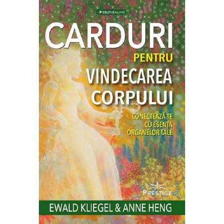 CARDURI PENTRU VINDECAREA CORPULUI - EWALD KLIEGEL & ANNE HENG - carte - Editura Prestige