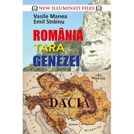 ROMANIA TARA GENEZEI - EMIL STRAINU, VASILE MANEA - carte - Editura Prestige