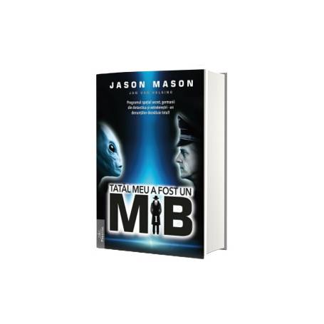 TATAL MEU A FOST UN MIB (volumul 1) - JASON MASON - CARTE - Editura Prestige