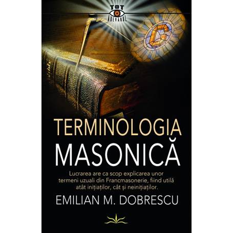 TERMINOLOGIA MASONICA - EMILIAN M.DOBRESCU - CARTE - Editura Prestige