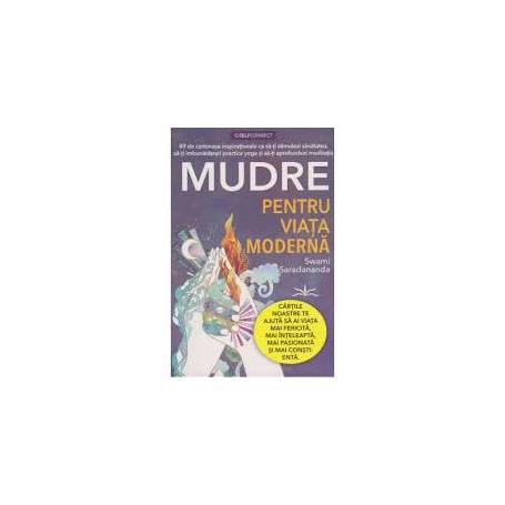 O VIATA MODERNA PRIN MUDRE - SWAMI SARADANANDA - CARTE - Editura Prestige