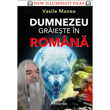 Dumnezeu graieste in romana - Vasile Manea - Carte - Editura Prestige