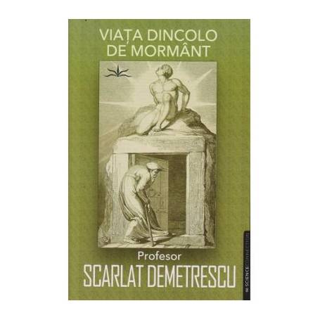 Viata dincolo de mormant - SCARLAT DEMETRESCU - Carte - Editura Prestige